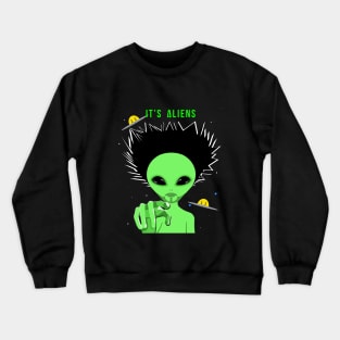It's Aliens Crewneck Sweatshirt